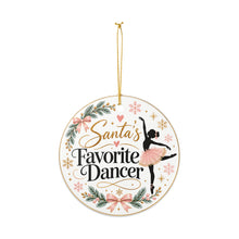 Load image into Gallery viewer, Santa's Favorite Dancer Ceramic Ornament — Ballet Christmas Tree Decoration