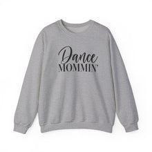 Load image into Gallery viewer, Dance Mommin' Sweatshirt | Dance Mom Shirt, Mom Life Crewneck