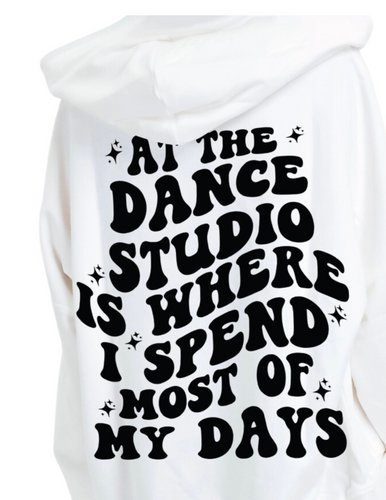In the Dance Studio is Where I Spend Most of my Days sweatshirt